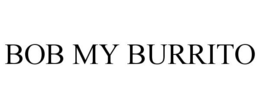 BOB MY BURRITO trademark