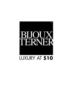 BIJOUX TERNER LUXURY AT $10 trademark