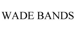 WADE BANDS trademark