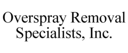 OVERSPRAY REMOVAL SPECIALISTS, INC. trademark