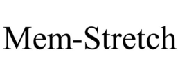 MEM-STRETCH trademark