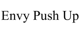 ENVY PUSH UP trademark