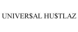 UNIVER$AL HU$TLAZ trademark