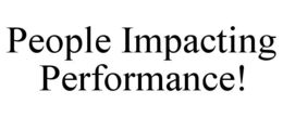 PEOPLE IMPACTING PERFORMANCE! trademark