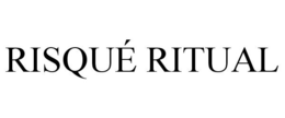 RISQUÉ RITUAL trademark