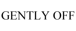 GENTLY OFF trademark
