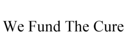 WE FUND THE CURE trademark