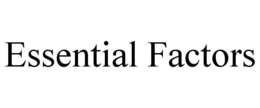 ESSENTIAL FACTORS trademark