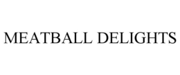 MEATBALL DELIGHTS trademark