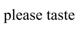 PLEASE TASTE trademark