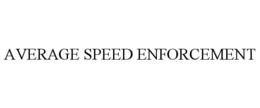 AVERAGE SPEED ENFORCEMENT trademark