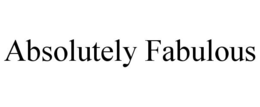 ABSOLUTELY FABULOUS trademark