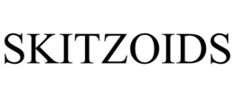 SKITZOIDS trademark