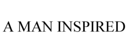 A MAN INSPIRED trademark