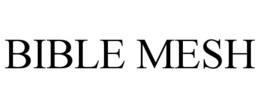 BIBLE MESH trademark
