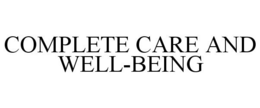 COMPLETE CARE AND WELL-BEING trademark