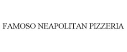 FAMOSO NEAPOLITAN PIZZERIA trademark