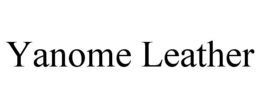 YANOME LEATHER trademark
