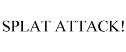 SPLAT ATTACK! trademark