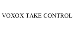 VOXOX TAKE CONTROL trademark