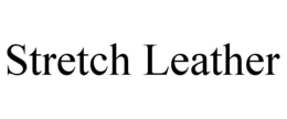 STRETCH LEATHER trademark