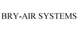 BRY-AIR SYSTEMS trademark