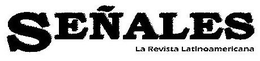 SEÑALES LA REVISTA LATINOAMERICANA trademark