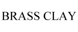 BRASS CLAY trademark