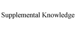 SUPPLEMENTAL KNOWLEDGE trademark