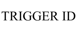 TRIGGER ID trademark