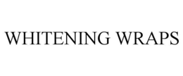 WHITENING WRAPS trademark