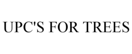 UPC'S FOR TREES trademark