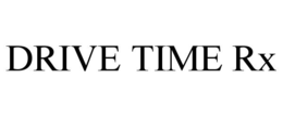 DRIVE TIME RX trademark