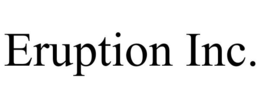 ERUPTION INC. trademark