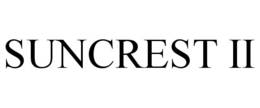 SUNCREST II trademark