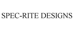 SPEC-RITE DESIGNS trademark