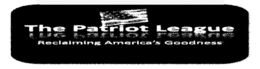 THE PATRIOT LEAGUE RECLAIMING AMERICA'SGOODNESS trademark