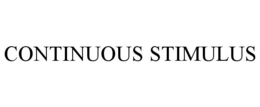 CONTINUOUS STIMULUS trademark