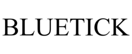 BLUETICK trademark