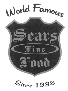 WORLD FAMOUS SEARS FINE FOOD SINCE 1938 trademark