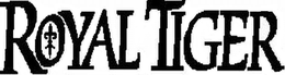 ROYAL TIGER trademark