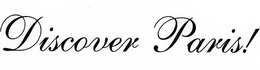 DISCOVER PARIS! trademark