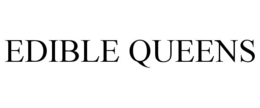 EDIBLE QUEENS trademark