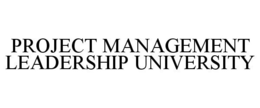 PROJECT MANAGEMENT LEADERSHIP UNIVERSITY trademark