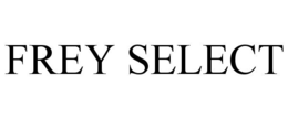 FREY SELECT trademark