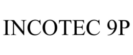 INCOTEC 9P trademark