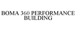 BOMA 360 PERFORMANCE BUILDING trademark