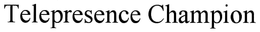 TELEPRESENCE CHAMPION trademark