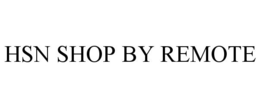 HSN SHOP BY REMOTE trademark