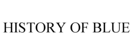 HISTORY OF BLUE trademark